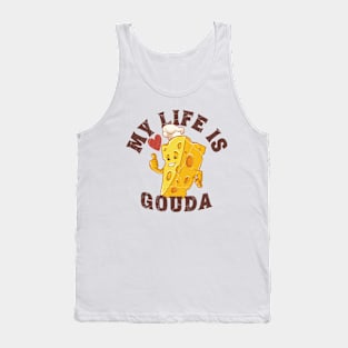 My life is gouda, cheese mascot Tank Top